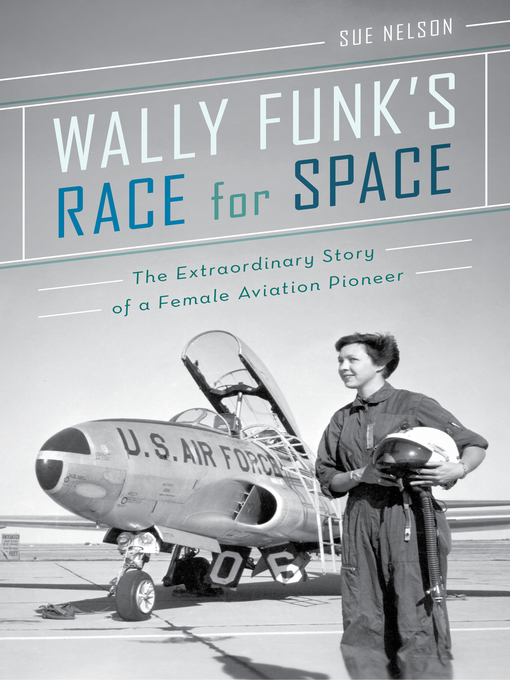Title details for Wally Funk's Race for Space by Sue Nelson - Available